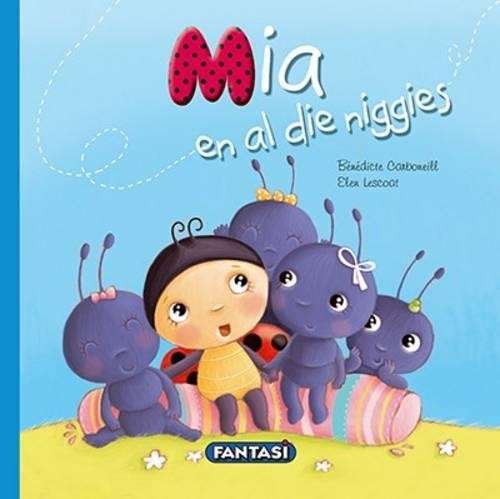 Mia en al die niggies: Boek 2 - Elen Lescoat