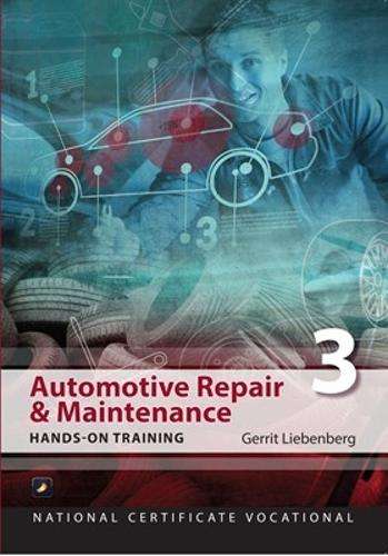 Automotive Repair & Maintenance: Hands-on Training: Ncv Level 3 - G. Liebenberg