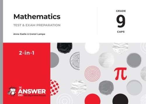 The Answer Series Grade 9 mathematics 2in1 study guide - ANSWERSERIES