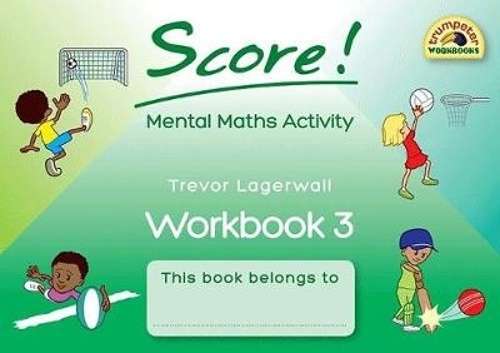 Score! Mental Maths Activity - Lagerwall. Trevor Lagerwall.