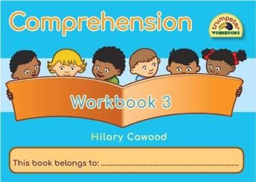 Comprehension: Workbook 3: Grade 3 - 4 - Hilary Cawood