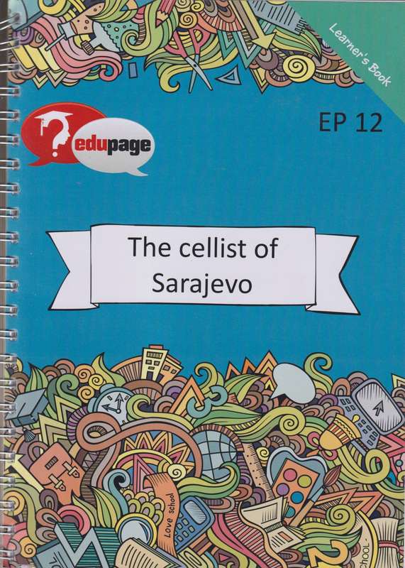 CELLIST OF SARAJEVO LEARNERS BOOK - EDUPAGE