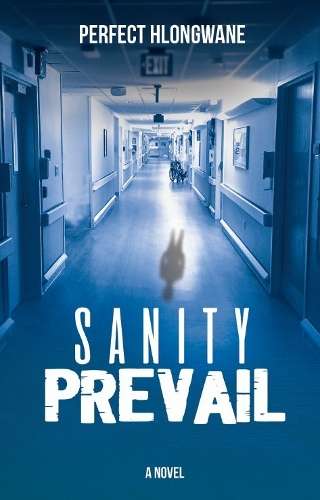Sanity Prevail: A Novel - Perfect Hlongwane
