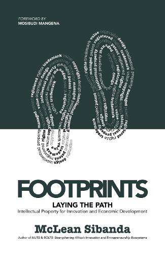 Footprints: Laying the Path: Intellectual Property for Innovation an - McLean Sibanda