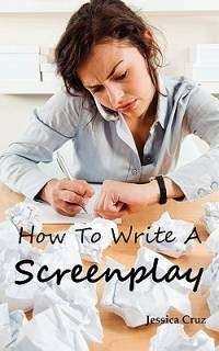 How to Write a Screenplay - Jessica Cruz