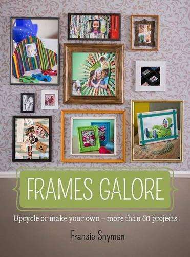 FRAMES GALORE UPCYCLE - Fransie Snyman