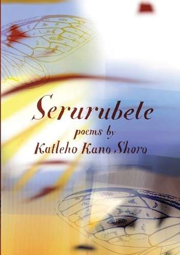 Serurubele poems - Katleho Kano Shoro