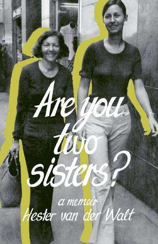 Are You Two Sisters? - Van der Walt, Hester