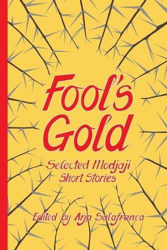 Fools' Gold: Selected Modjaji Short Stories - Arja Salafranca