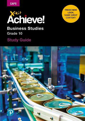 X-Kit Achieve! Business Studies : Grade 10 : Study Guide - M. Engelbrecht