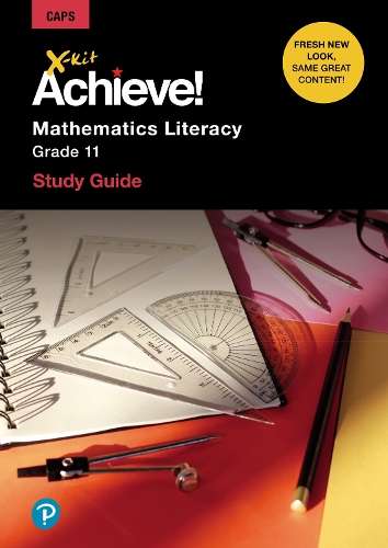 X-Kit Achieve Grade 11 Mathematical Literacy Study Guide: Grade 11 - Pearson South Africa Pearson