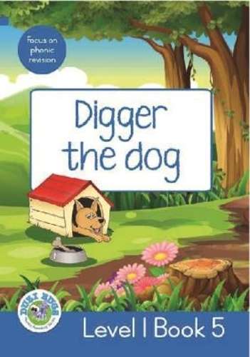 Digger the Dog : Level 1 Book 5 : Grade 2: Blue Level Reader - DUZIBUGS-RD