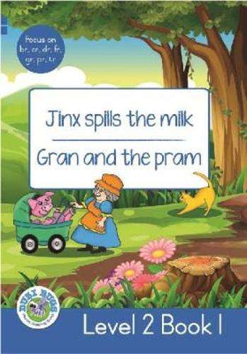 Jinx Spills the Milk - Gran and the Pram : Level 2 Book 1 : Grade 2: - SHUTERS-DUZIBUGS