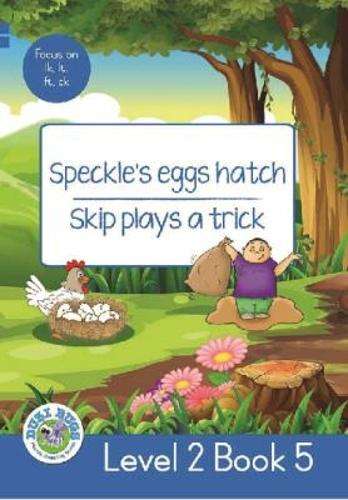Speckle's Eggs Hatch - Skip Plays a Trick : Level 2 Book 5 : Grade 2 - DUZIBUGS-RD