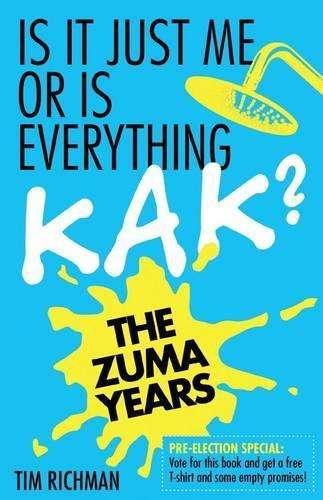 Is it just me or is everything kak? - Tim Richman