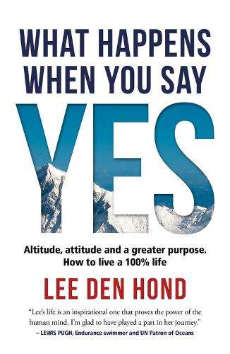 What happens when you say yes - Lee den Hond