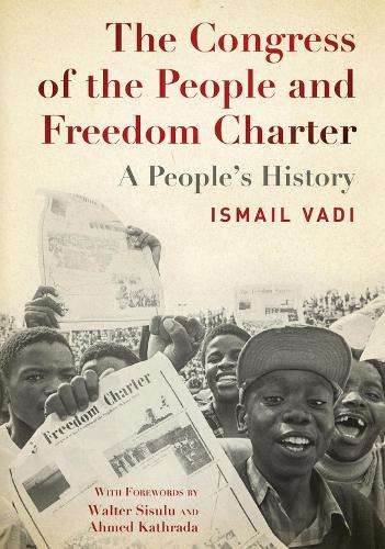 The congress of the people and freedom charter - Ismail Vadi