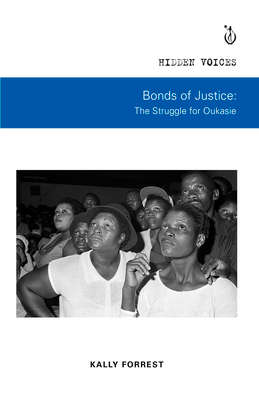 Bonds of Justice: The Struggle for Oukasie - Kally Forrest