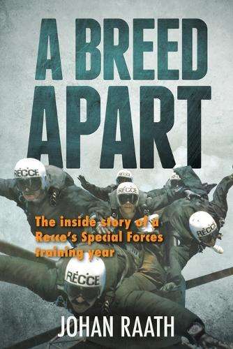 Breed Apart, A: The Inside Story of a Recceâs Special Forces Train - Johan Raath
