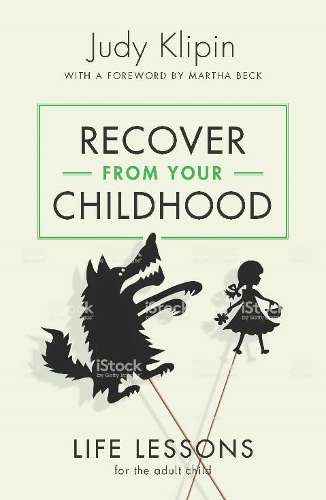 Recover from your Childhood - Judy Klipin
