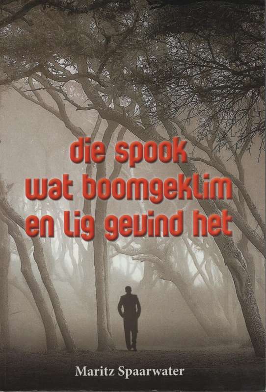 Die Spook wat Boomeklim en Lig Gevind Het - Spaarwater, Maritz