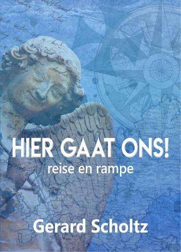 HIER GAAT ONS REISE EN RAMPE - SCHOLTZ,G