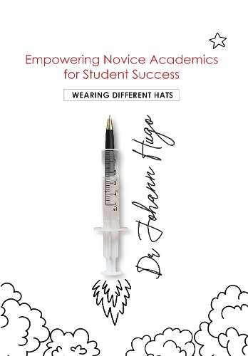 Empowering Novice Academics for Student Success: Wearing Different H - Johann Hugo
