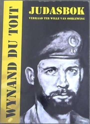 Judasbok: Verraad ter wille van oorlewing - Du Toit, Wynand