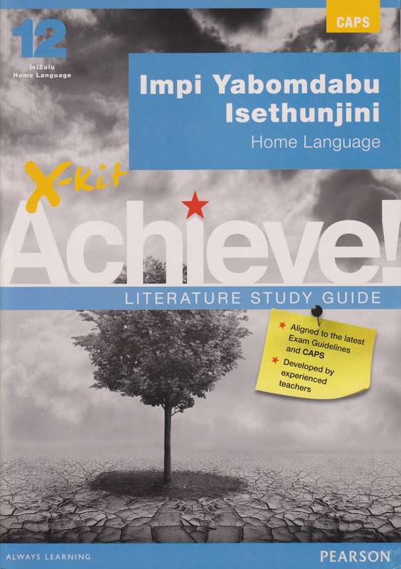 X-Kit Achieve! Impi Yabomdabu Isethunjini: IsiZulu Home Language : G - XKIT