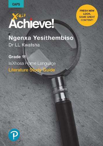 X-Kit Achieve! Ngenxa Yesithembiso: IsiXhosa Home Language : Grade 1 - X-KIT