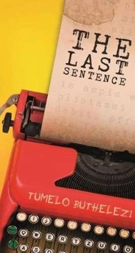 The last sentence - Tumelo Buthelezi