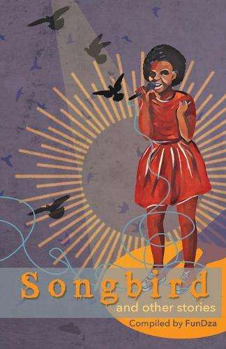 Songbird and other stories - FUNDZA