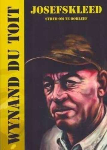 JOSEFSKLEED STRYD OM TE OORLEEF - DUTOIT,W