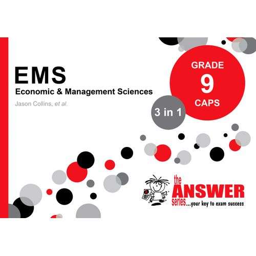 The Answer Series Grade 9 economic management sciences (EMS) 3in1 CA - ANSWERSERIES