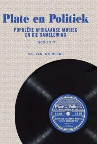 Plate en Politiek: PopulÃªre Afrikaanse Musiek en die Samelewing 190 - S.D. van der Merwe