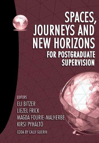 Spaces journeys and new horizons for postgraduate supervision - BITZER,E