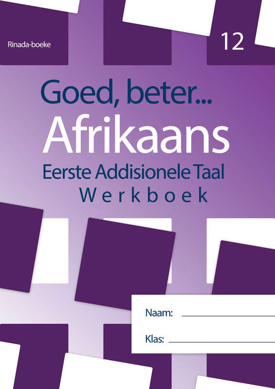 GOED BETER AFRIKAANS GR12 WB - AFR-GR12