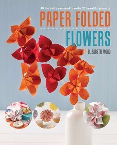Paper folded flowers - Elizabeth Moad