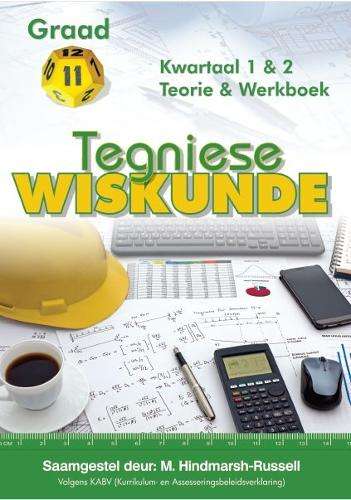 TEGNIESE WISKUNDE GONEONE KWARTAAL ONE 2 - TECHMATHS-GR11