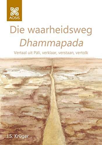 WAARHEIDSWEG DHAMMAPADA VERTAAL - KRUGER,JS