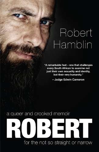 Robert: A Queer & Crooked Memoir for the Not so Straight & Narrow - Robert Hamblin