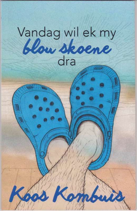 VANDAG WIL EK MY BLOU SKOENE DRA - KOMBUIS,K