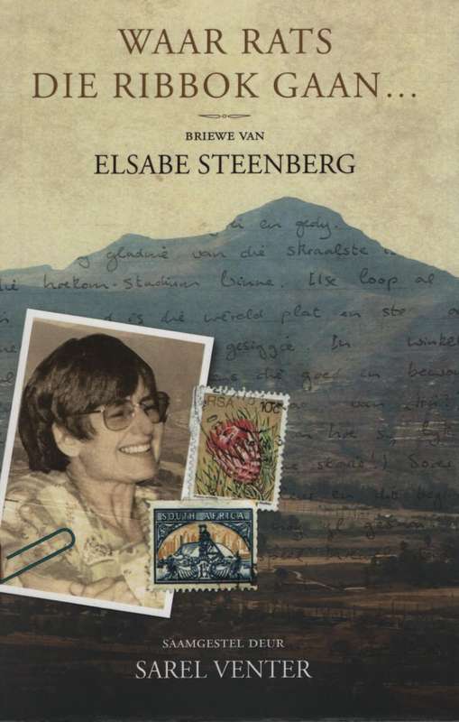 Waar Rats die Ribbok Gaanâ¦ Briewe van Elsabe Steenberg - Venter, Sarel