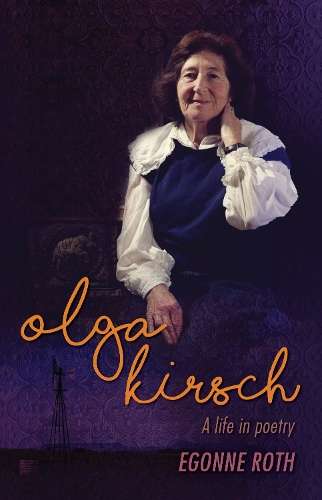 Olga Kirsch: A Life in Poetry - Roth, Egonne