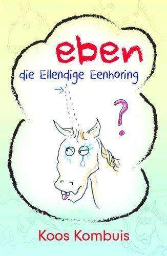 EBEN DIE ELLENDIGE EENHORING - KOMBUIS,K