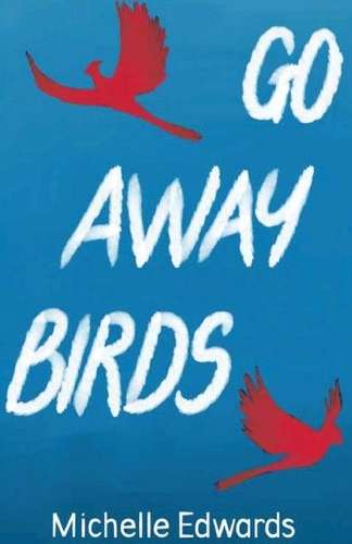 Go Away Birds - Michelle Edwards