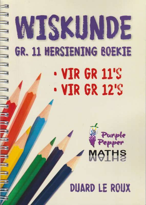 NBT WISKUNDE GR11 HERSIENING BOEK - MATHS-GR12