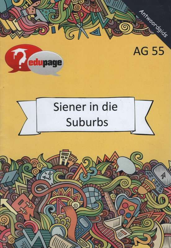 SIENER IN DIE SUBURBS ANTWOORDE - EDUPAGE