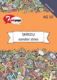 SKREEU SONDER STRES ANTWOORDE - EDUPAGE