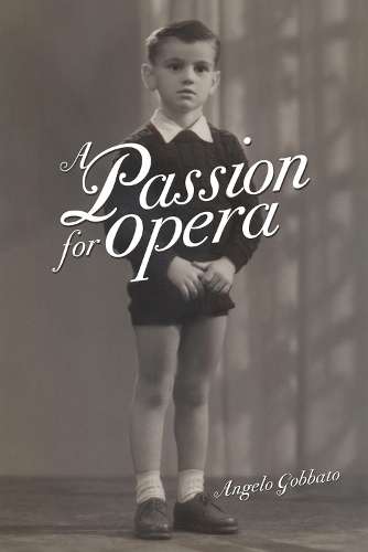 A Passion for the Opera - Angelo Gobbato